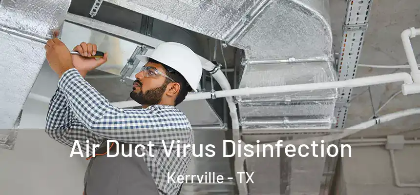  Air Duct Virus Disinfection Kerrville - TX
