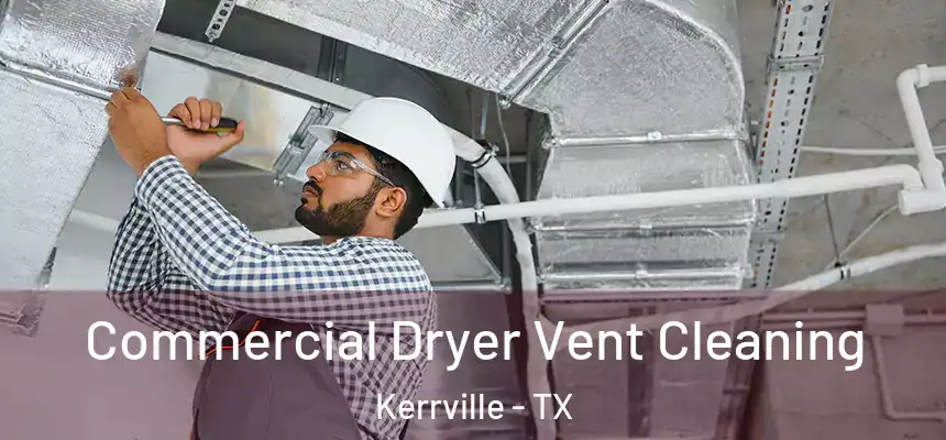 Commercial Dryer Vent Cleaning Kerrville - TX