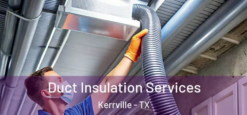 Duct Insulation Services Kerrville - TX