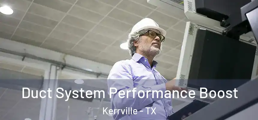  Duct System Performance Boost Kerrville - TX