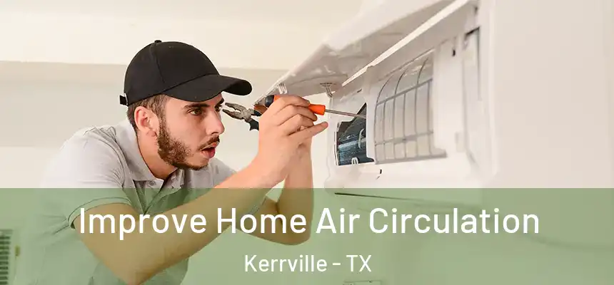  Improve Home Air Circulation Kerrville - TX