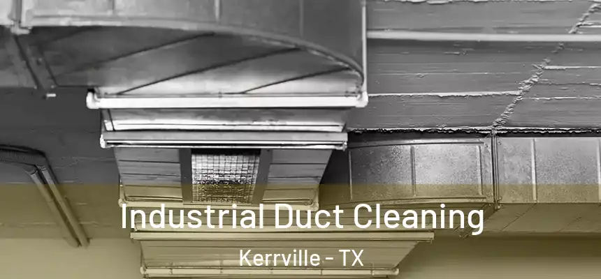  Industrial Duct Cleaning Kerrville - TX