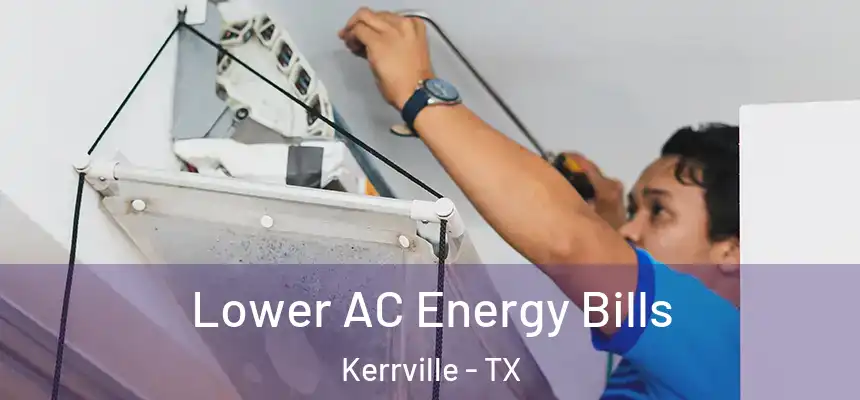  Lower AC Energy Bills Kerrville - TX