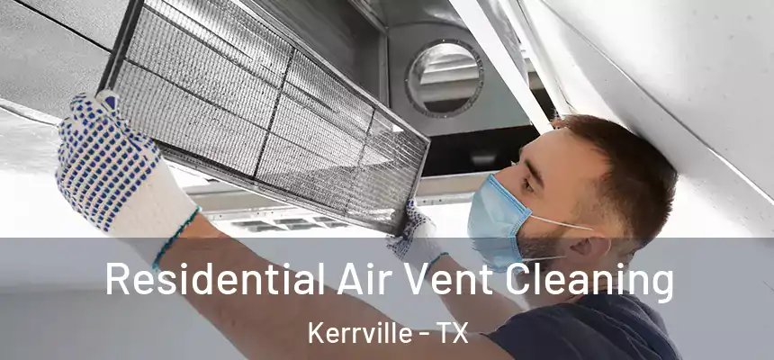 Residential Air Vent Cleaning Kerrville - TX