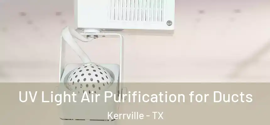  UV Light Air Purification for Ducts Kerrville - TX